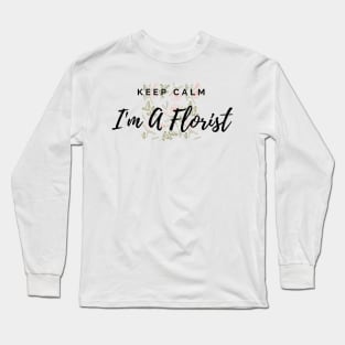 Keep Calm I'm A Florist Floral Pattern Pink Long Sleeve T-Shirt